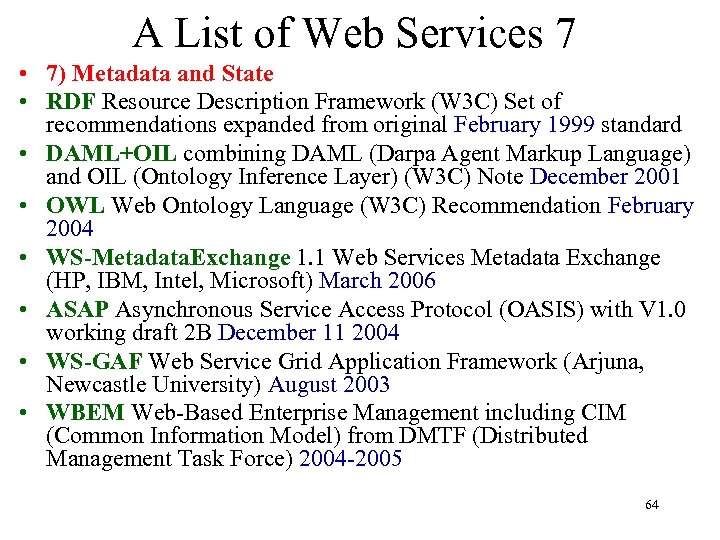 A List of Web Services 7 • 7) Metadata and State • RDF Resource