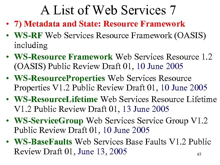 A List of Web Services 7 • 7) Metadata and State: Resource Framework •