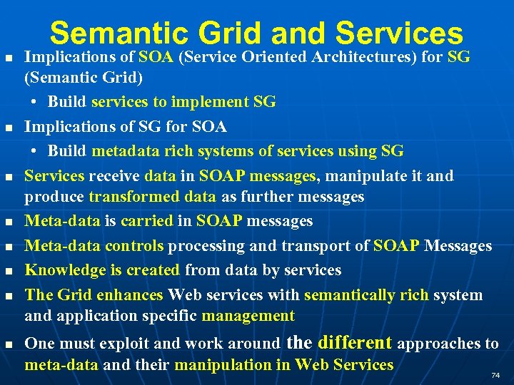 Semantic Grid and Services Implications of SOA (Service Oriented Architectures) for SG (Semantic Grid)