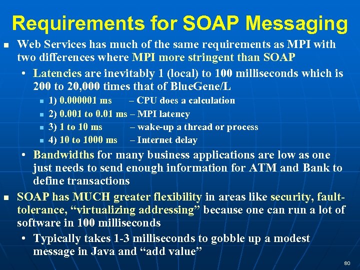 Requirements for SOAP Messaging Web Services has much of the same requirements as MPI