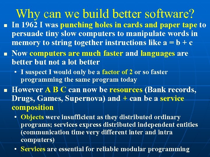 Why can we build better software? In 1962 I was punching holes in cards