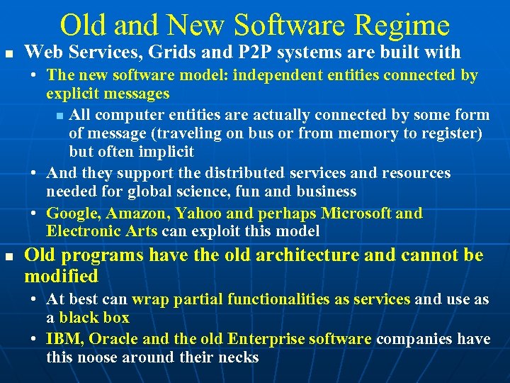 Old and New Software Regime Web Services, Grids and P 2 P systems are