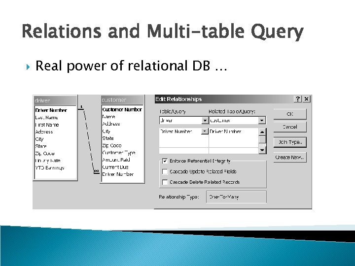 Relations and Multi-table Query Real power of relational DB … 