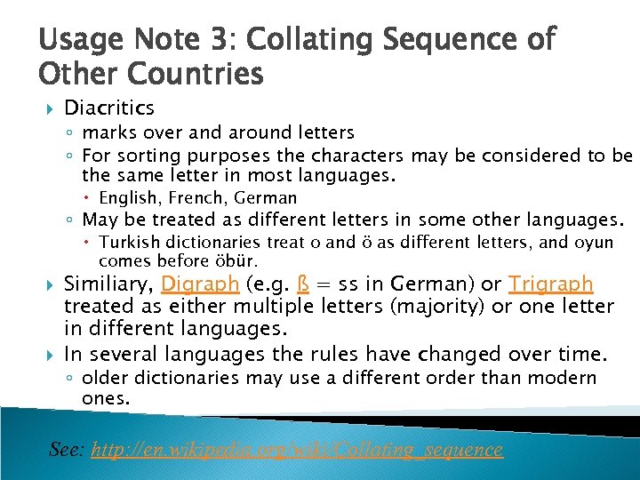 Usage Note 3: Collating Sequence of Other Countries Diacritics ◦ marks over and around