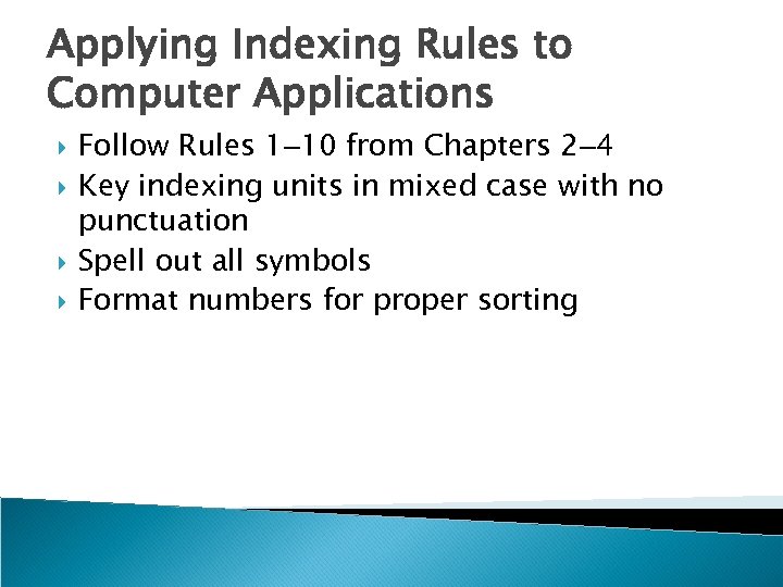 Applying Indexing Rules to Computer Applications Follow Rules 1– 10 from Chapters 2– 4