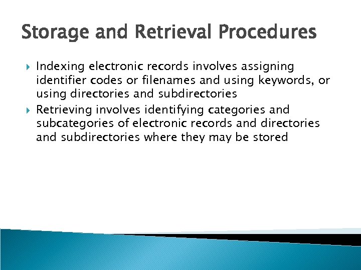 Storage and Retrieval Procedures Indexing electronic records involves assigning identifier codes or filenames and