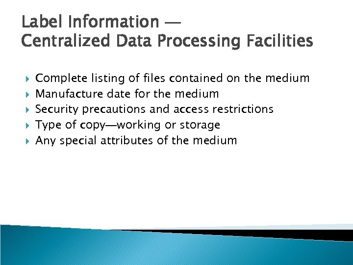 Label Information — Centralized Data Processing Facilities Complete listing of files contained on the