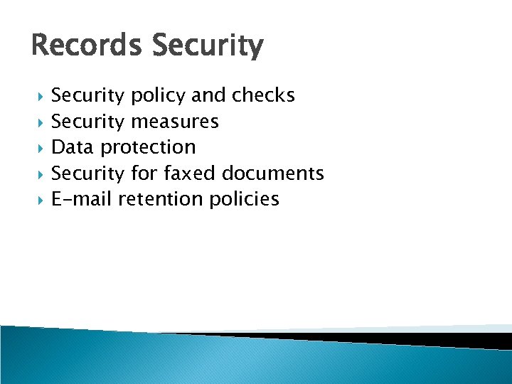 Records Security policy and checks Security measures Data protection Security for faxed documents E-mail