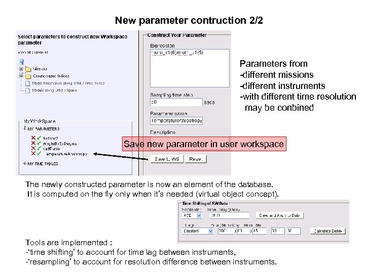 New parameter contruction 2/2 Parameters from -different missions -different instruments -with different time resolution