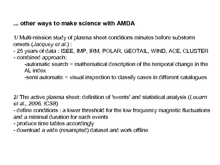 . . . other ways to make science with AMDA 1/ Multi-mission study of
