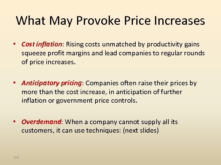 What May Provoke Price Increases • Cost inflation: Rising costs unmatched by productivity gains