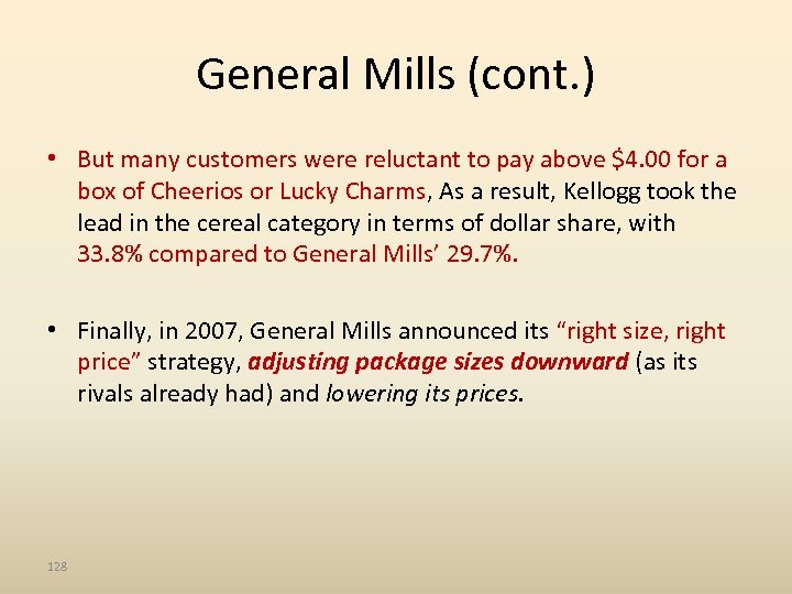 General Mills (cont. ) • But many customers were reluctant to pay above $4.