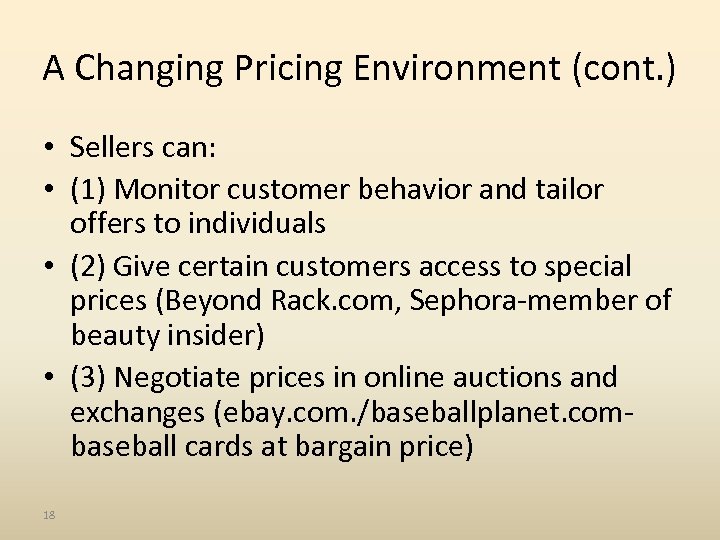 A Changing Pricing Environment (cont. ) • Sellers can: • (1) Monitor customer behavior