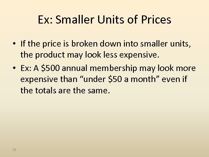 Ex: Smaller Units of Prices • If the price is broken down into smaller