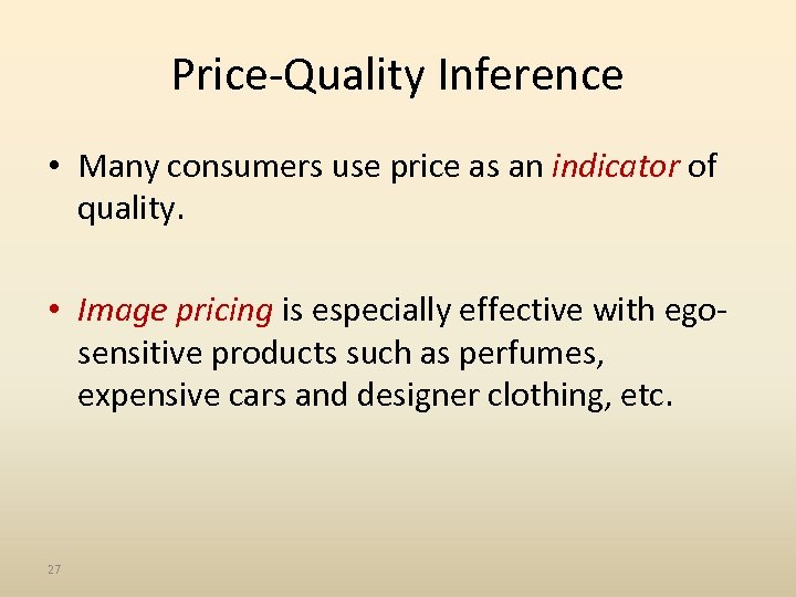 Price-Quality Inference • Many consumers use price as an indicator of quality. • Image