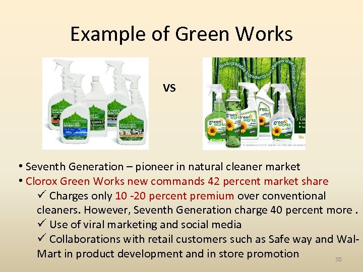 Example of Green Works VS • Seventh Generation – pioneer in natural cleaner market