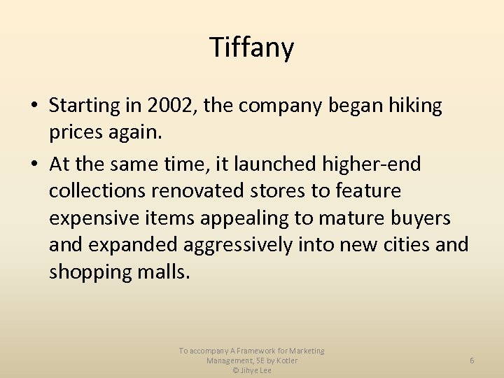 Tiffany • Starting in 2002, the company began hiking prices again. • At the