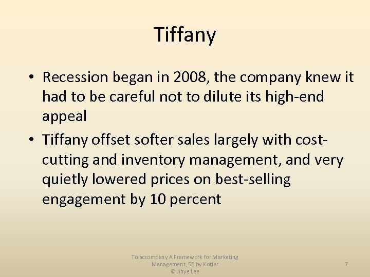 Tiffany • Recession began in 2008, the company knew it had to be careful