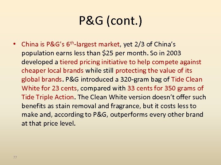 P&G (cont. ) • China is P&G’s 6 th-largest market, yet 2/3 of China’s