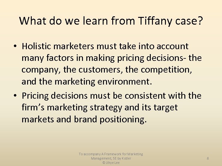What do we learn from Tiffany case? • Holistic marketers must take into account