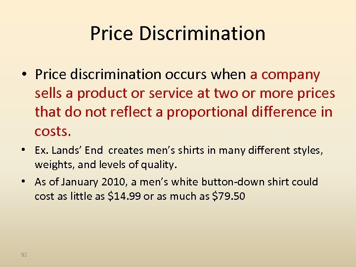 Price Discrimination • Price discrimination occurs when a company sells a product or service