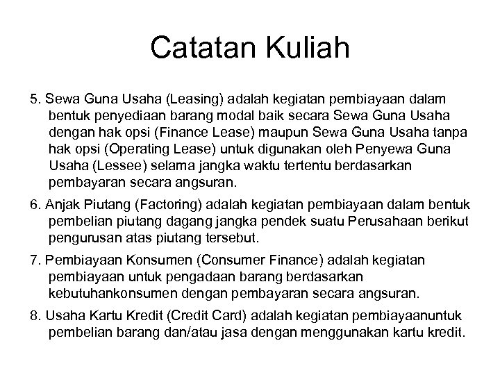 Catatan Kuliah 5. Sewa Guna Usaha (Leasing) adalah kegiatan pembiayaan dalam bentuk penyediaan barang