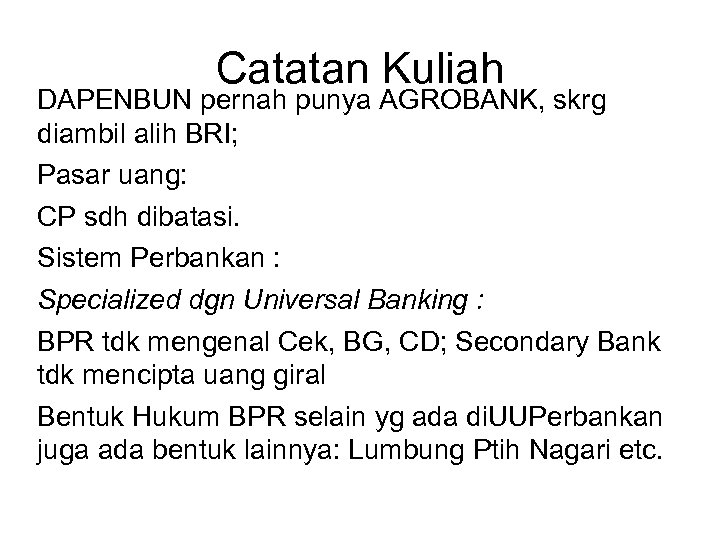 Catatan Kuliah DAPENBUN pernah punya AGROBANK, skrg diambil alih BRI; Pasar uang: CP sdh