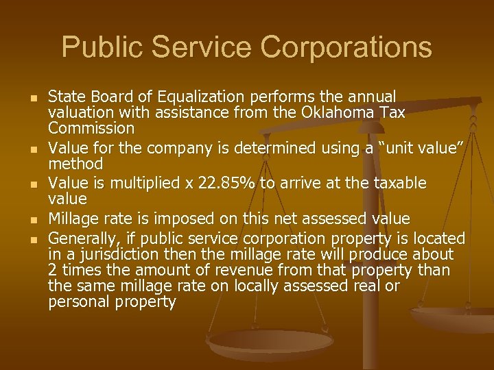 Public Service Corporations n n n State Board of Equalization performs the annual valuation