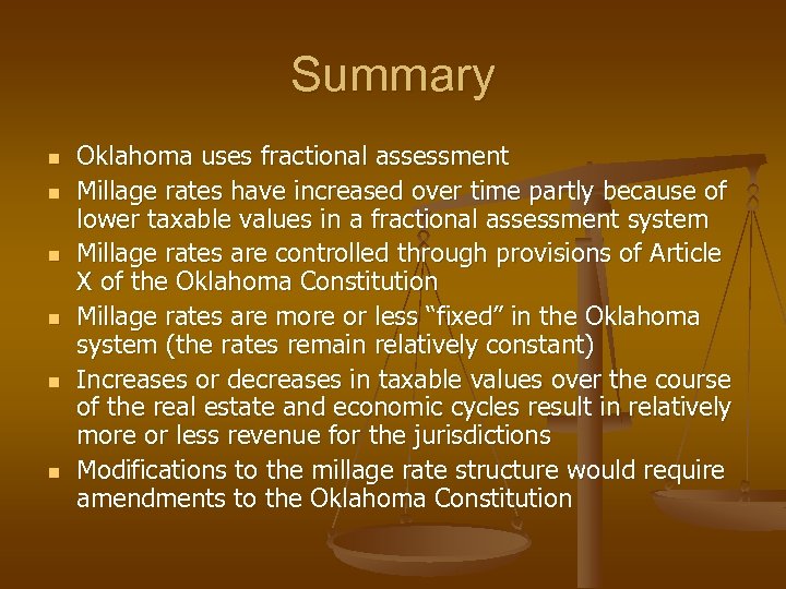 Summary n n n Oklahoma uses fractional assessment Millage rates have increased over time