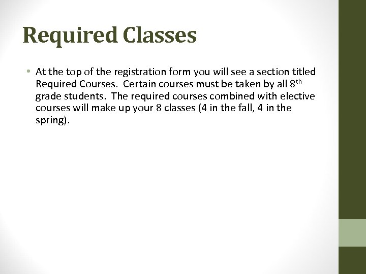 Required Classes • At the top of the registration form you will see a