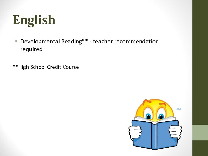 English • Developmental Reading** - teacher recommendation required **High School Credit Course 