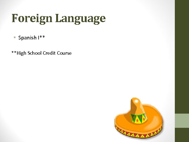 Foreign Language • Spanish I** **High School Credit Course 