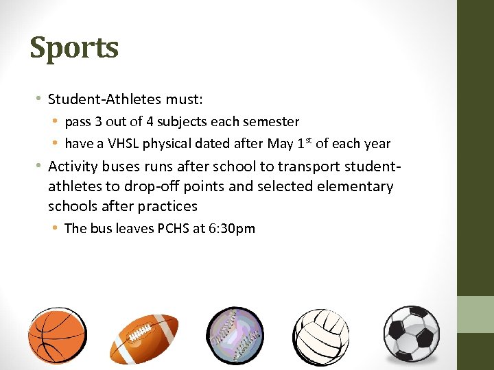 Sports • Student-Athletes must: • pass 3 out of 4 subjects each semester •