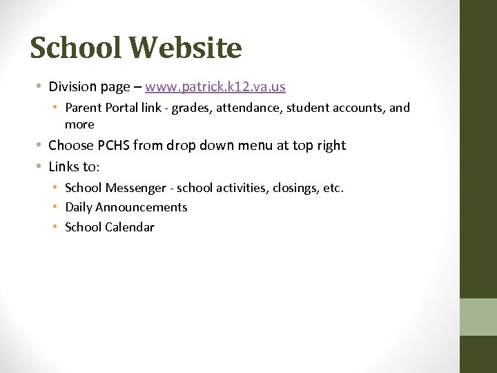 School Website • Division page – www. patrick. k 12. va. us • Parent