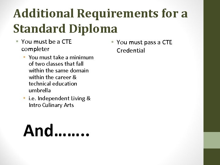 Additional Requirements for a Standard Diploma • You must be a CTE completer •