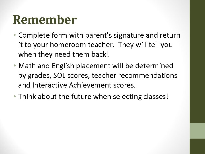 Remember • Complete form with parent’s signature and return it to your homeroom teacher.