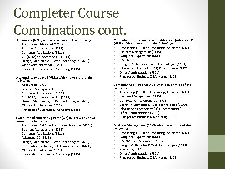 Completer Course Combinations cont. Accounting (6320) with one or more of the following: •