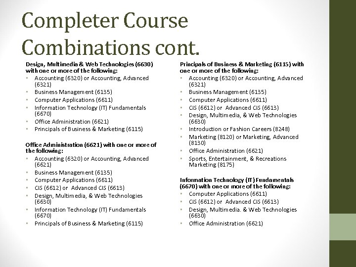 Completer Course Combinations cont. Design, Multimedia & Web Technologies (6630) with one or more