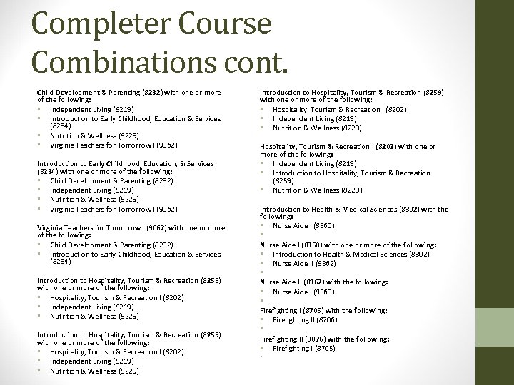 Completer Course Combinations cont. Child Development & Parenting (8232) with one or more of