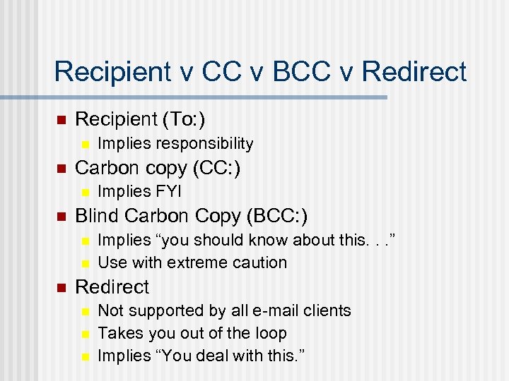 Recipient v CC v BCC v Redirect n Recipient (To: ) n n Carbon