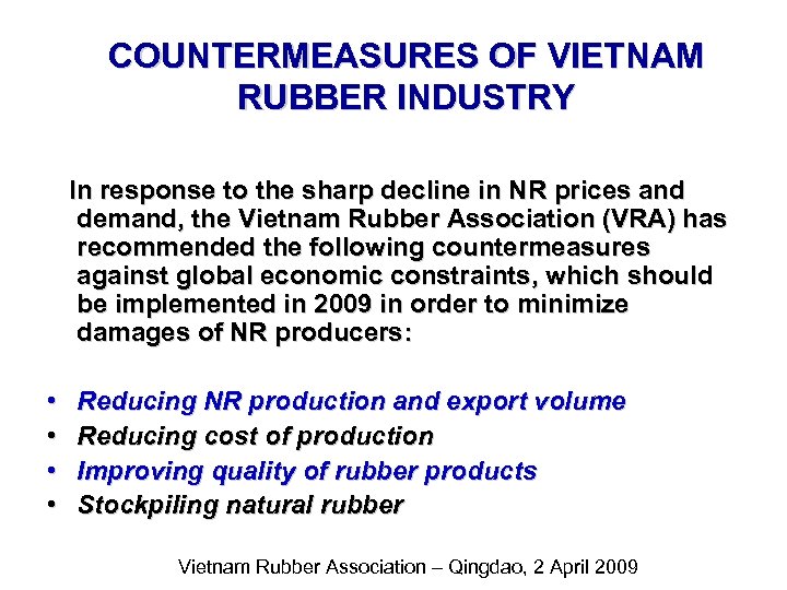 COUNTERMEASURES OF VIETNAM RUBBER INDUSTRY In response to the sharp decline in NR prices