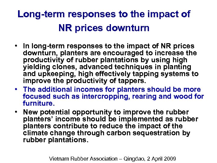 Long-term responses to the impact of NR prices downturn • In long-term responses to