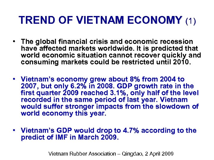 TREND OF VIETNAM ECONOMY (1) • The global financial crisis and economic recession have