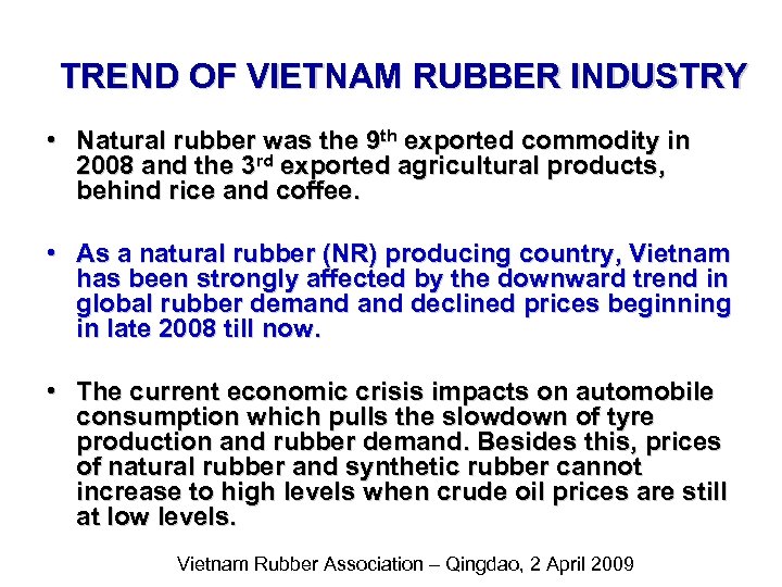TREND OF VIETNAM RUBBER INDUSTRY • Natural rubber was the 9 th exported commodity
