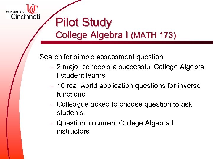 Pilot Study College Algebra I (MATH 173) Search for simple assessment question – 2