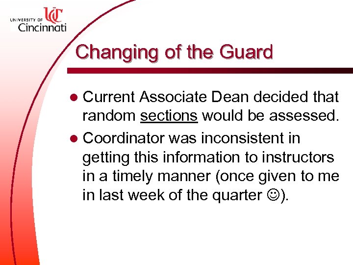 Changing of the Guard l Current Associate Dean decided that random sections would be