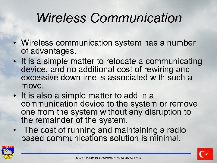 Wireless Communication • Wireless communication system has a number of advantages. • It is