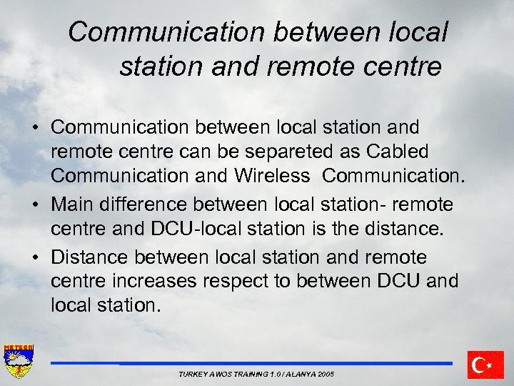 Communication between local station and remote centre • Communication between local station and remote