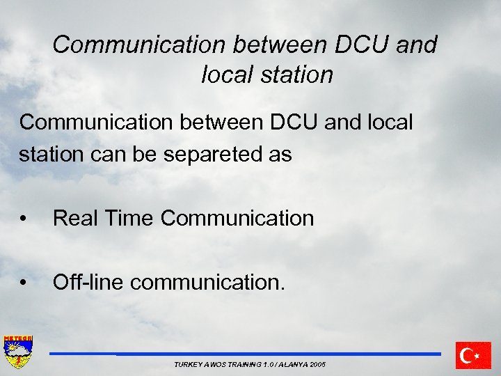 Communication between DCU and local station can be separeted as • • Real Time