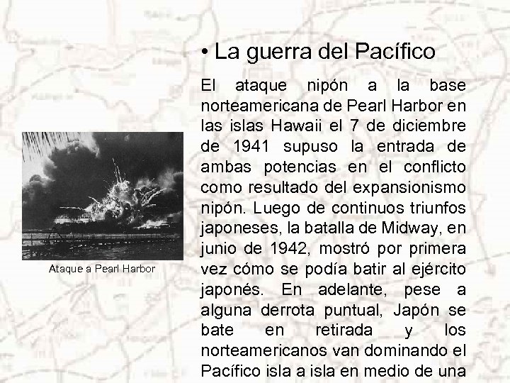  • La guerra del Pacífico Ataque a Pearl Harbor El ataque nipón a